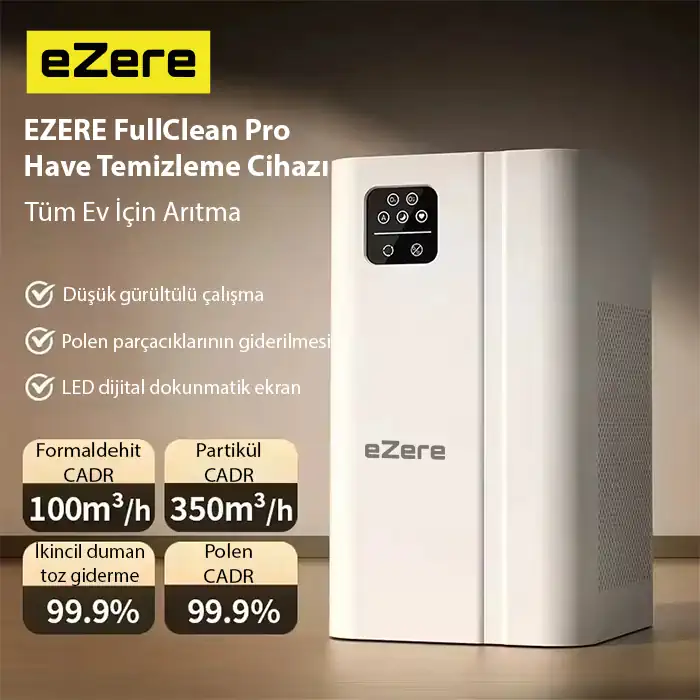 EZERE FullClean Pro Have Temizleme Cihazı 350 CADR LED ekran iyon ve sessiz çalışma ile toz duman poleni %99.9 filtreler. Temiz hava