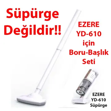 Ezere YD-610 Süpürge için Boru ve Başlık Seti